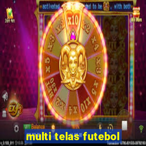 multi telas futebol